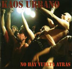 Kaos Urbano : No Hay Vuelta Atras